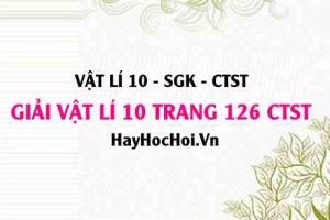 Giải Vật lí 10 Chân trời sáng tạo trang 126 SGK
